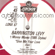 BARRINGTON LEVY : MONEY MOVES (1985 STYLEE) / GIVE ME YOUR LOVE (SCREW MIX / DUB MIX)