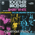 BARRY WHITE / LOVE UNLIMITED ORCHESTRA : TOGETHER BROTHERS