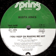 BUSTA JONES : (YOU) KEEP ON MAKING ME HOT / (EVERYBODY'S) DANCING ALL OVER THE WORLD