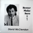 DAVID McCLENDON : BETTER MAKE SURE