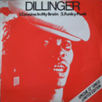 DILLINGER : COCAINE IN MY BRAIN / FUNKY PUNK