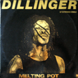 DILLINGER : MELTING POT / HEARSAY