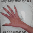 G.L.O.B.E. & WHIZ KID : PLAY THAT BEAT DJ