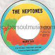 HEPTONES : MAMA SAY / LOVE WON'T COME EASY