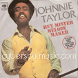 JOHNNIE TAYLOR : HEY MISTER MELODY MAKER / KEEP ON DANCING