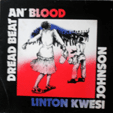 LINTON KWESI JOHNSON : DREAD BEAT AN' BLOOD