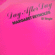 MARGARET REYNOLDS : DAY AFTER DAY / ONE INTO ONE