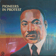 MARTIN LUTHER KING : PIONEERS IN PROTEST