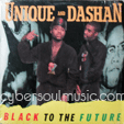 UNIQUE AND DASHAN : BLACK TO THE FUTURE