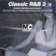 VARIOUS : CLASSIC R&B 2 - DEFINITIVE R&B MASTERCUTS VOLUME 2