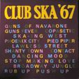VARIOUS : CLUB SKA 67 (80S Re Issue)